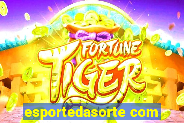 esportedasorte com